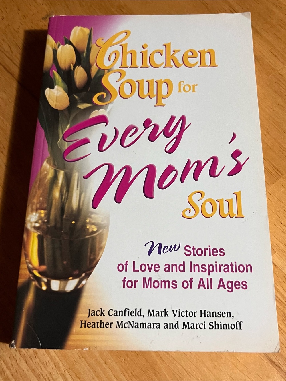 Chicken Soup for Every Mom's Soul - Inspirational Stories (Pink & Yellow Cover)